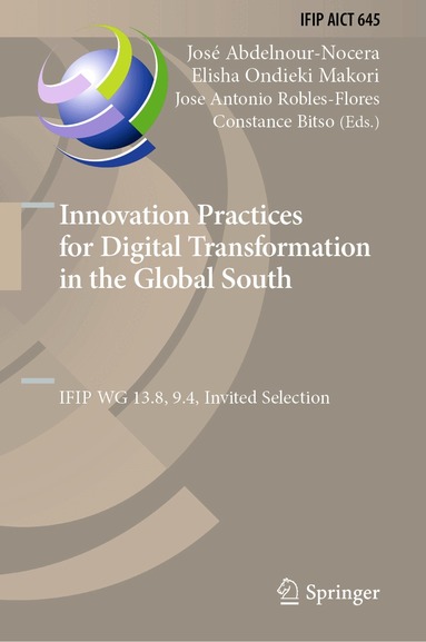 José Abdelnour-Nocera, Elisha Ondieki Makori, Jose Antonio Robles-Flores, Constance Bitso - Innovation Practices for Digital Transformation in the Global South, Inbunden