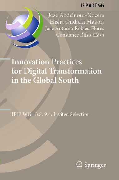 José Abdelnour-Nocera, Elisha Ondieki Makori, Jose Antonio Robles-Flores, Constance Bitso - Innovation Practices for Digital Transformation in the Global South, Häftad