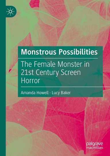 Amanda Howell, Lucy Baker - Monstrous Possibilities, Inbunden