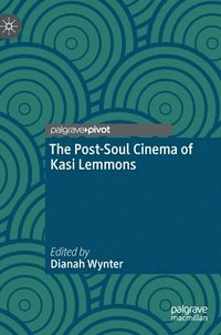 bokomslag The Post-Soul Cinema of Kasi Lemmons