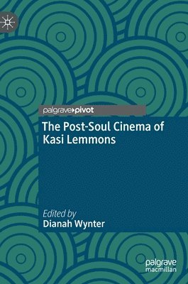 bokomslag The Post-Soul Cinema of Kasi Lemmons