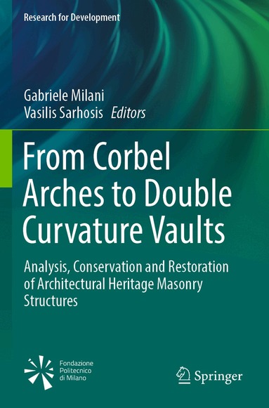 Gabriele Milani, Vasilis Sarhosis - From Corbel Arches to Double Curvature Vaults, Häftad