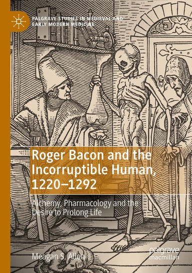 Meagan S. Allen - Roger Bacon and the Incorruptible Human, 1220-1292, Häftad