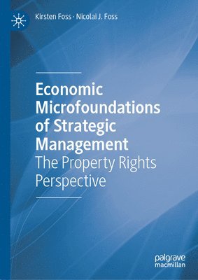 Kirsten Foss, Nicolai J. Foss - Economic Microfoundations of Strategic Management, Inbunden