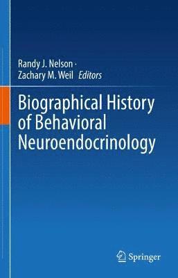 bokomslag Biographical History of Behavioral Neuroendocrinology