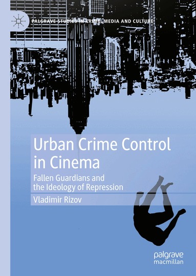 Vladimir Rizov - Urban Crime Control in Cinema, Inbunden