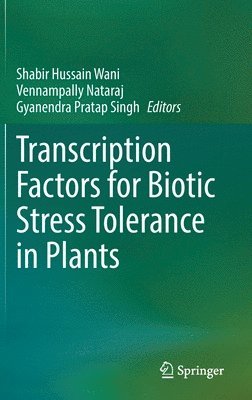 Transcription Factors for Biotic Stress Tolerance in Plants 1