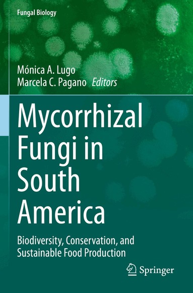 Mónica A. Lugo, Marcela C. Pagano - Mycorrhizal Fungi in South America, Häftad