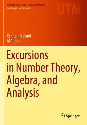 Excursions in Number Theory, Algebra, and Analysis 1
