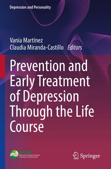 Vania Martínez, Claudia Miranda-Castillo - Prevention and Early Treatment of Depression Through the Life Course, Häftad