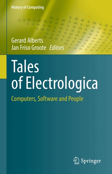Gerard Alberts, Jan Friso Groote - Tales of Electrologica, Inbunden