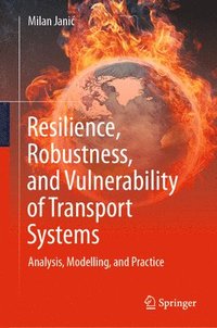 bokomslag Resilience, Robustness, and Vulnerability of Transport Systems