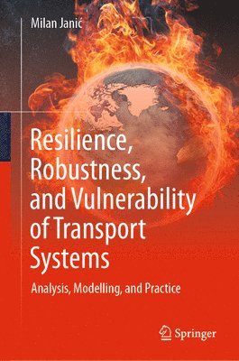 bokomslag Resilience, Robustness, and Vulnerability of Transport Systems