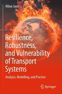 bokomslag Resilience, Robustness, and Vulnerability of Transport Systems