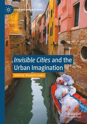 bokomslag &quot;Invisible Cities&quot; and the Urban Imagination