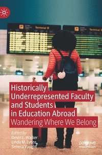 bokomslag Historically Underrepresented Faculty and Students in Education Abroad