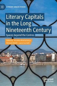 bokomslag Literary Capitals in the Long Nineteenth Century