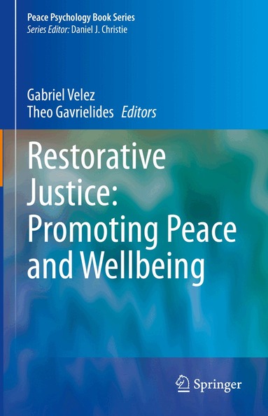 Gabriel Velez, Theo Gavrielides - Restorative Justice: Promoting Peace and Wellbeing, Inbunden