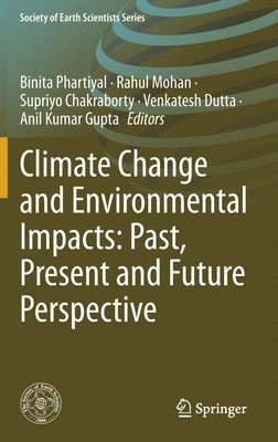 Climate Change and Environmental Impacts: Past, Present and Future Perspective 1