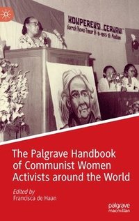 bokomslag The Palgrave Handbook of Communist Women Activists around the World