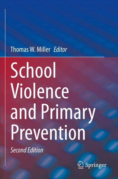 Thomas W. Miller - School Violence and Primary Prevention, Häftad