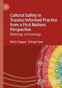 bokomslag Cultural Safety in Trauma-Informed Practice from a First Nations Perspective