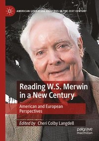 bokomslag Reading W.S. Merwin in a New Century