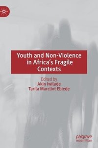 bokomslag Youth and Non-Violence in Africas Fragile Contexts