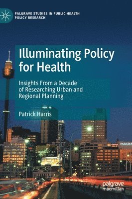 bokomslag Illuminating Policy for Health