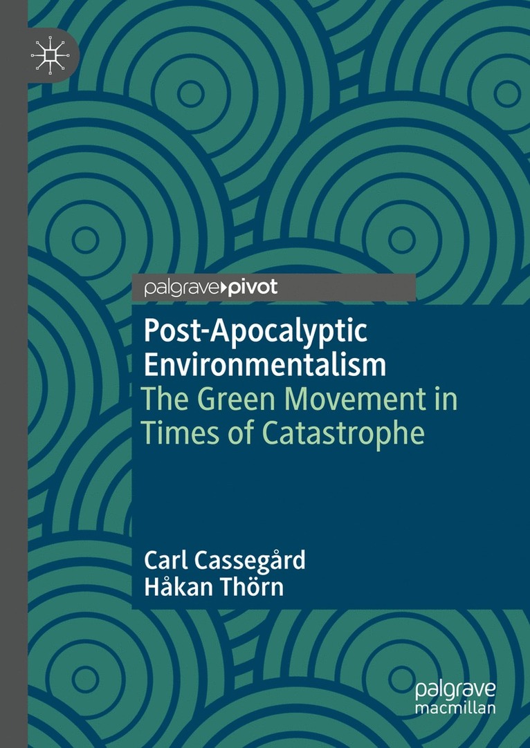 Carl Cassegård, Håkan Thörn, Carl Cassegard, Hakan Thorn - Post-Apocalyptic Environmentalism, Inbunden