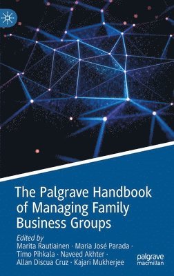 bokomslag The Palgrave Handbook of Managing Family Business Groups