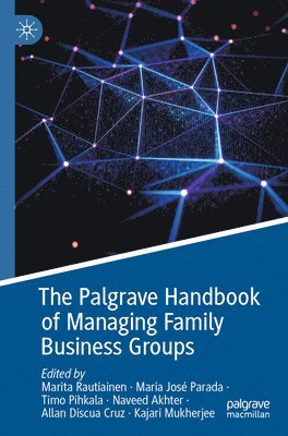 The Palgrave Handbook of Managing Family Business Groups 1