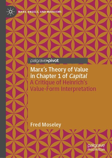 Fred Moseley - Marx’s Theory of Value in Chapter 1 of Capital, Inbunden