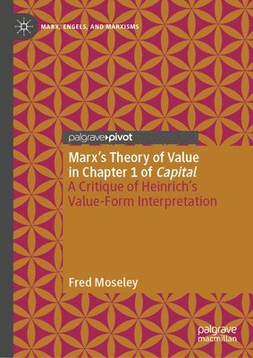 Fred Moseley - Marx’s Theory of Value in Chapter 1 of Capital, Inbunden