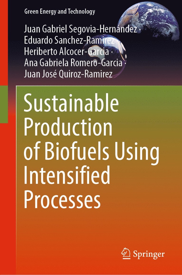 Sustainable Production of Biofuels Using Intensified Processes 1