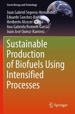 Sustainable Production of Biofuels Using Intensified Processes 1
