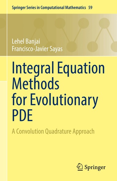 Lehel Banjai, Francisco-Javier Sayas - Integral Equation Methods for Evolutionary PDE, Inbunden