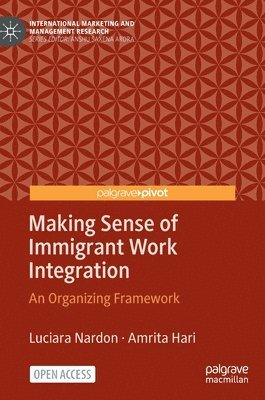 Making Sense of Immigrant Work Integration 1