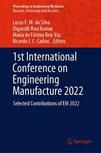 bokomslag 1st International Conference on Engineering Manufacture 2022