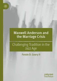 bokomslag Maxwell Anderson and the Marriage Crisis