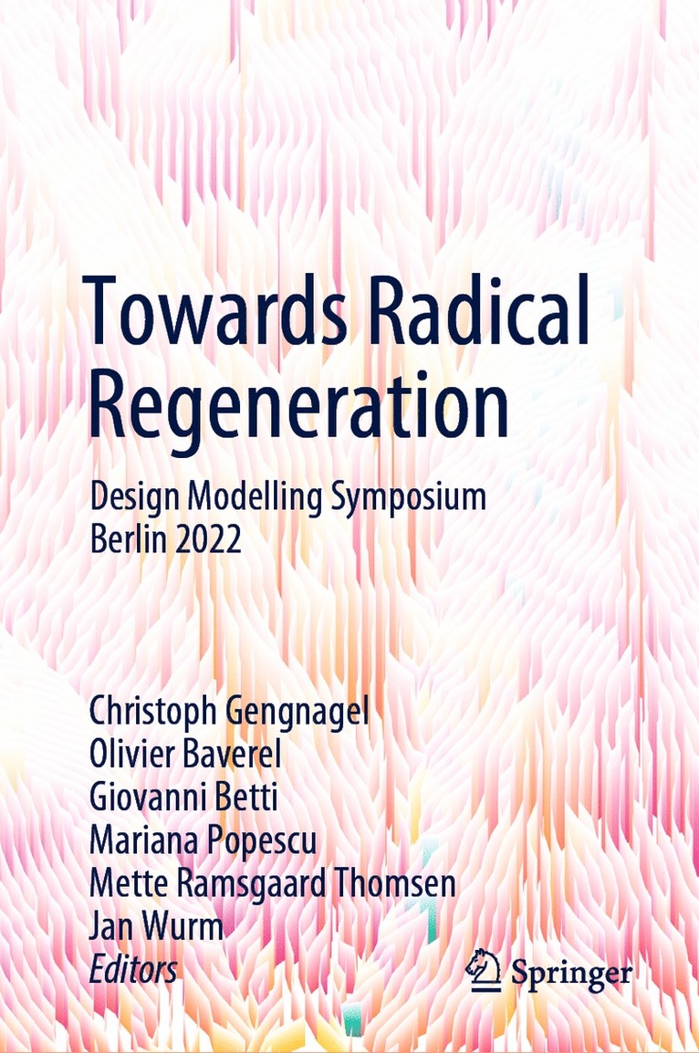 Christoph Gengnagel, Olivier Baverel, Giovanni Betti, Mariana Popescu, Mette Ramsgaard Thomsen, Jan Wurm - Towards Radical Regeneration, Inbunden