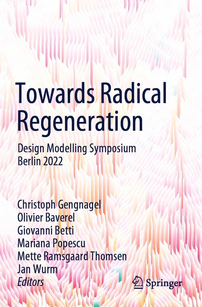 Christoph Gengnagel, Olivier Baverel, Giovanni Betti, Mariana Popescu, Mette Ramsgaard Thomsen, Jan Wurm - Towards Radical Regeneration, Häftad