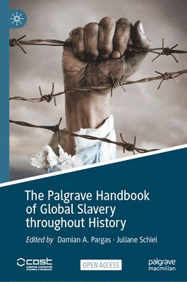 bokomslag The Palgrave Handbook of Global Slavery throughout History