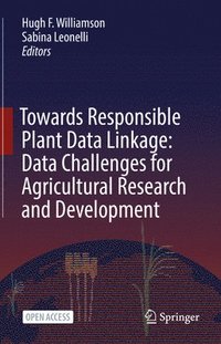 bokomslag Towards Responsible Plant Data Linkage: Data Challenges for Agricultural Research and Development