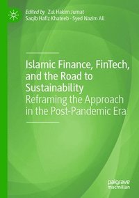 bokomslag Islamic Finance, FinTech, and the Road to Sustainability