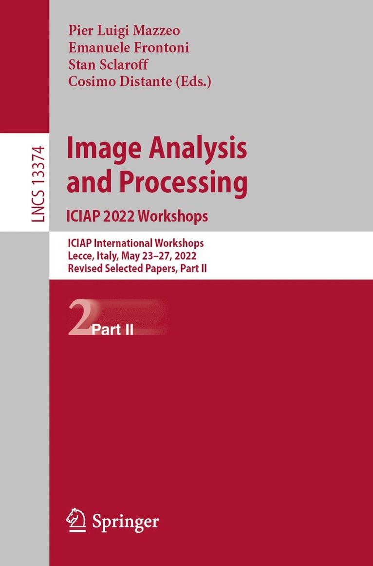 Pier Luigi Mazzeo, Emanuele Frontoni, Stan Sclaroff, Cosimo Distante - Image Analysis and Processing. ICIAP 2022 Workshops, Häftad