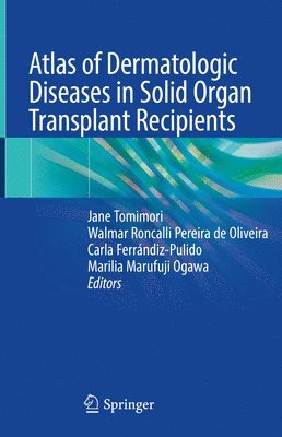 bokomslag Atlas of Dermatologic Diseases in Solid Organ Transplant Recipients