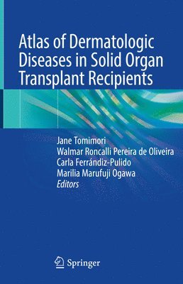 Atlas of Dermatologic Diseases in Solid Organ Transplant Recipients 1