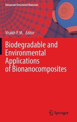 bokomslag Biodegradable and Environmental Applications of Bionanocomposites