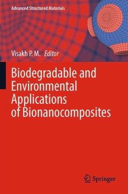 bokomslag Biodegradable and Environmental Applications of Bionanocomposites